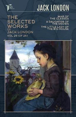 Cover of The Selected Works of Jack London, Vol. 25 (of 25)