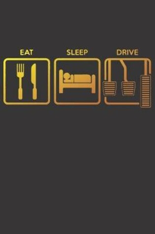 Cover of Notebook for car auto mechanic tuner and racer eat sleep