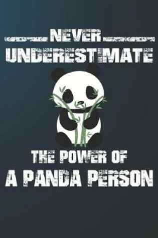Cover of Never Underestimate The Power Of A Panda Person
