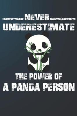 Book cover for Never Underestimate The Power Of A Panda Person