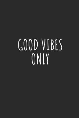 Book cover for Good Vibes Only