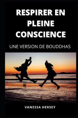 Book cover for Respirer En Pleine Conscience