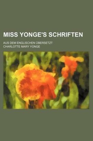 Cover of Miss Yonge's Schriften; Aus Dem Englischen Ubersetzt