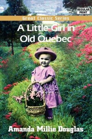 Cover of A Little Girl in Old Quebec