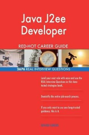 Cover of Java J2ee Developer Red-Hot Career Guide; 2676 Real Interview Questions