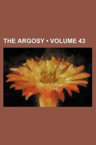 Cover of The Argosy (Volume 43)