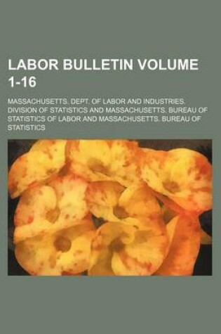 Cover of Labor Bulletin Volume 1-16