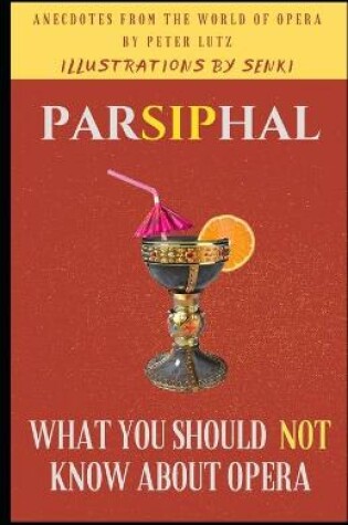 Cover of Parsiphal - Opera anecdotes