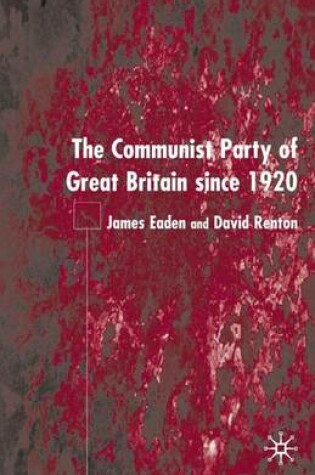 Cover of The Communist Party of Great Britain Since 1920