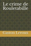 Book cover for Le crime de Rouletabille