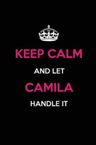 Cover of Keep Calm and Let Camila Handle It