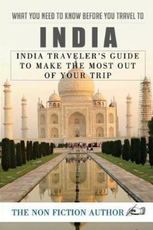 Cover of What You Need to Know Before You Travel to India