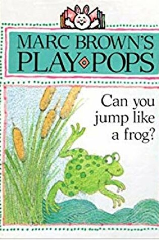 Cover of Brown Marc : Can You Jump Like A Frog? (Pop-up/Hbk)