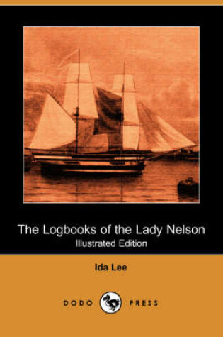 Cover of The Logbooks of the Lady Nelson(Dodo Press)