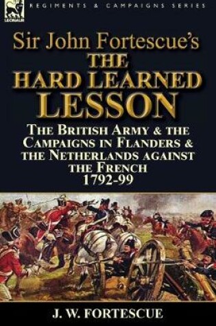 Cover of Sir John Fortescue's The Hard Learned Lesson