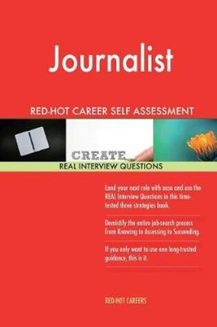 Cover of Journalist Red-Hot Career Self Assessment Guide; 1184 Real Interview Questions