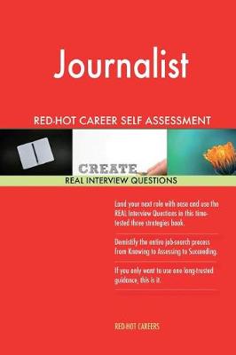 Book cover for Journalist Red-Hot Career Self Assessment Guide; 1184 Real Interview Questions