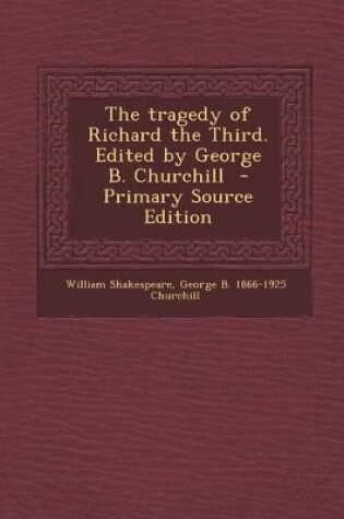 Cover of The Tragedy of Richard the Third. Edited by George B. Churchill