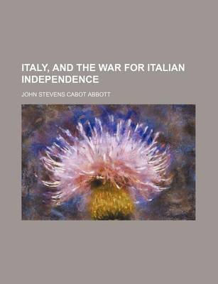 Book cover for Italy, and the War for Italian Independence