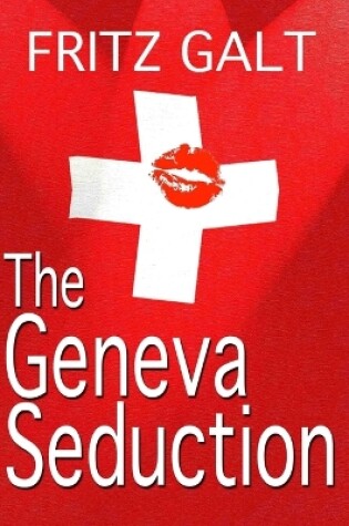 Cover of The Geneva Seduction: An International Thriller
