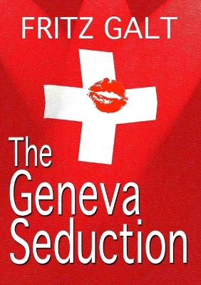 Book cover for The Geneva Seduction: An International Thriller