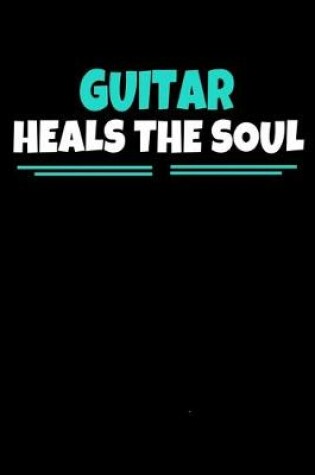 Cover of Guitar Heals The Soul