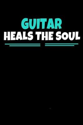 Book cover for Guitar Heals The Soul