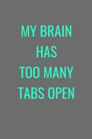 Cover of My Brain Has Too Many Tabs Open