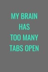 Book cover for My Brain Has Too Many Tabs Open