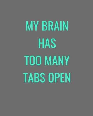 Book cover for My Brain Has Too Many Tabs Open