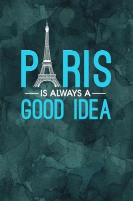 Book cover for Paris Is Always a Good Idea