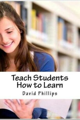 Cover of Teach Students How to Learn