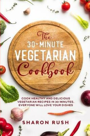 Cover of The 30-Minute Vegetarian Cookbook