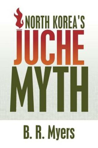 Cover of North Korea's Juche Myth