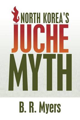 Book cover for North Korea's Juche Myth