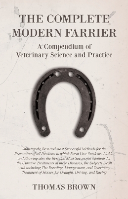 Book cover for The Complete Modern Farrier - A Compendium of Veterinary Science and Practice