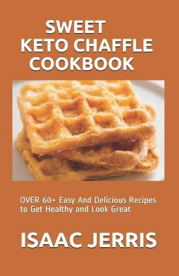 Book cover for Sweet Keto Chaffle Cookbook