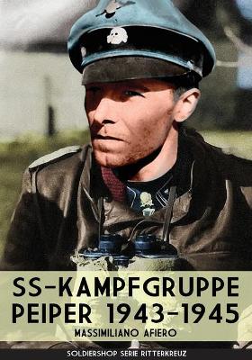 Cover of SS-kampfgruppe Peiper 1943-1945