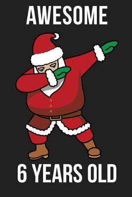 Book cover for Awesome 6 Years Santa Dabbing