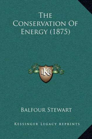 Cover of The Conservation of Energy (1875)