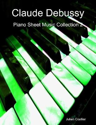 Book cover for Claude Debussy Piano Sheet Music Collection 2