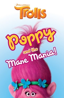 Cover of Trolls: Poppy and the Mane Mania