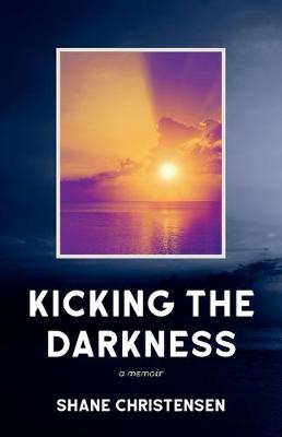 Book cover for Kicking the Darkness