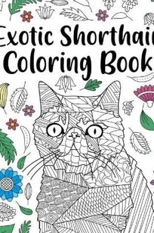 Cover of Exotic Shorthair Coloring Book