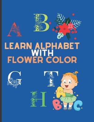 Book cover for Learn Alphabet with Flower Color