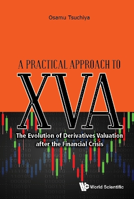 Cover of Practical Approach To Xva, A: The Evolution Of Derivatives Valuation After The Financial Crisis