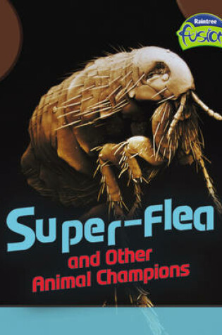 Cover of Super-Flea and Other Animal Record Breakers