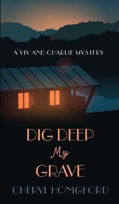 Cover of Dig Deep My Grave
