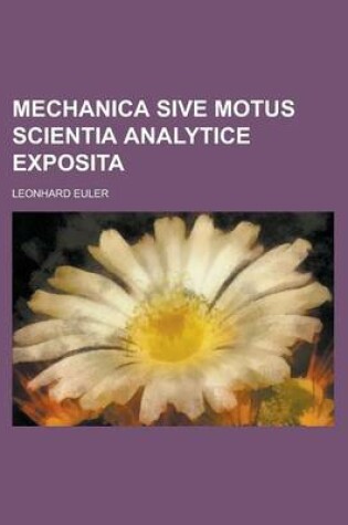 Cover of Mechanica Sive Motus Scientia Analytice Exposita