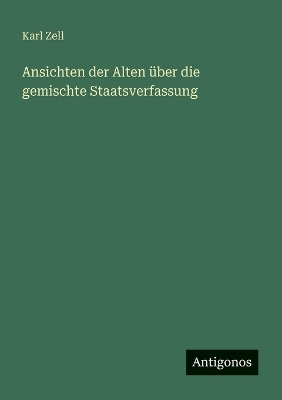 Book cover for Ansichten der Alten über die gemischte Staatsverfassung